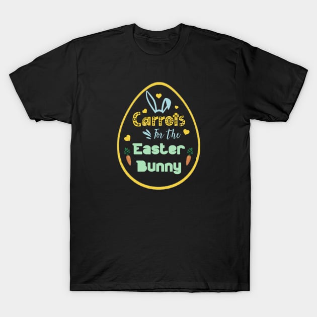 Carrots For The Easter Bunny T-Shirt by UnderDesign